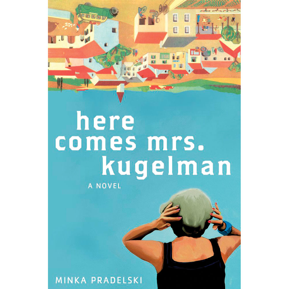 Here Comes Mrs. Kugelman by Minka Pradelski
