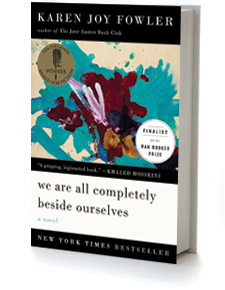 We Are All Completely Beside Ourselves by Karen Joy Fowler