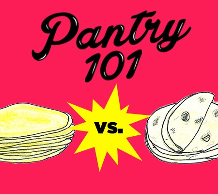 Pantry 101: Corn vs. flour tortillas