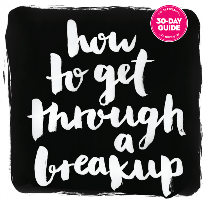 How to get through a breakup - Chatelaine's 30-day guide to moving on