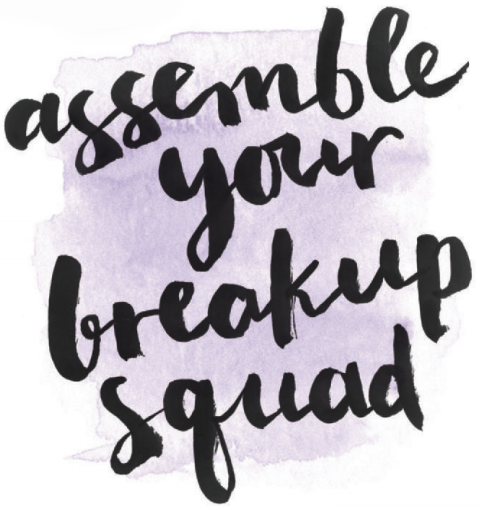 Week two of Chatelaine's breakup guide to moving on: assemble your break up squad. Lettering by Nicola Hamilton
