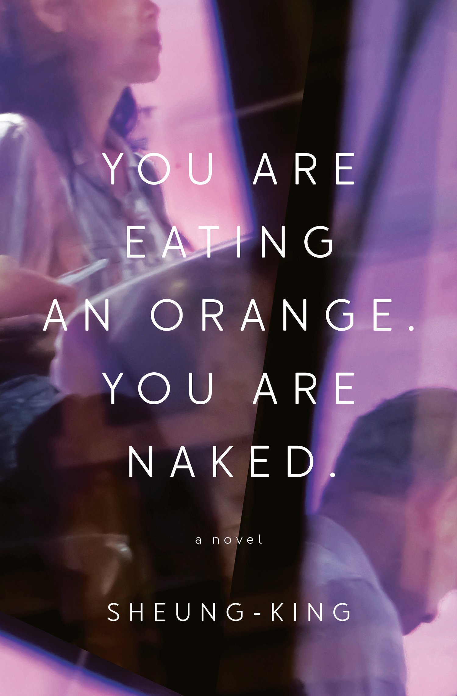 The cover of the book "You Are Eating An Orange. You Are Naked."