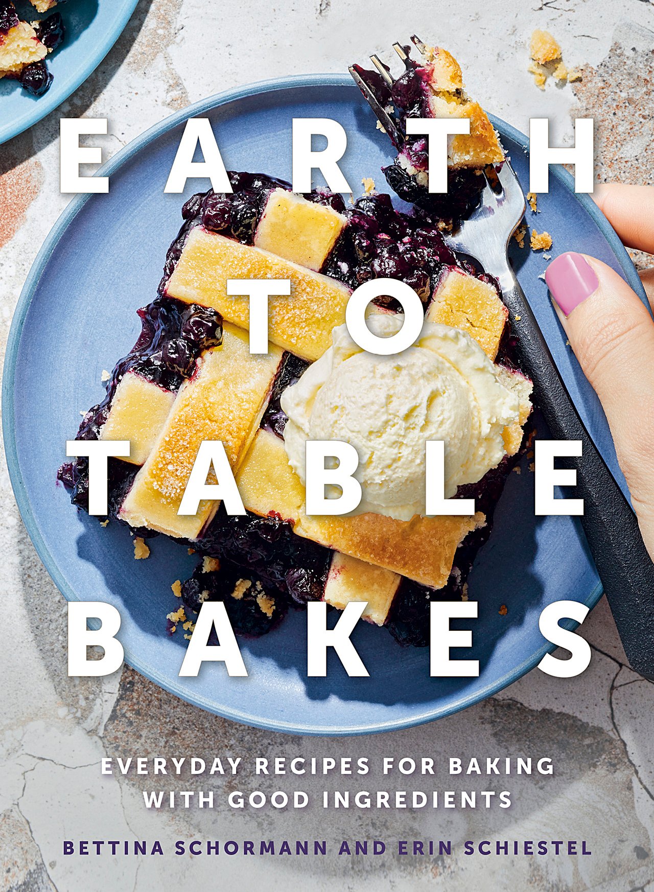 Earth to Table Bakes by Bettina Schormann and Erin Schiestel