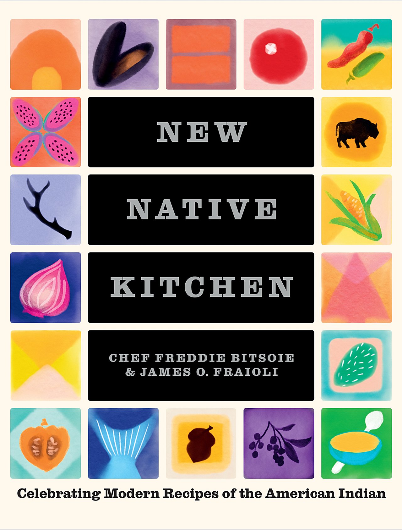 New Native Kitchen by Freddie Bitsoie and James O. Fraioli