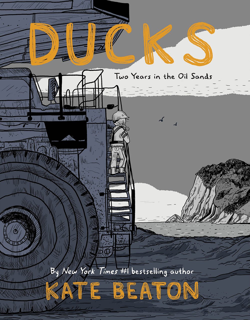 the cover of Kate Beaton's graphic novel Ducks, an illustration of a woman in safety gear walking up the steps to a truck