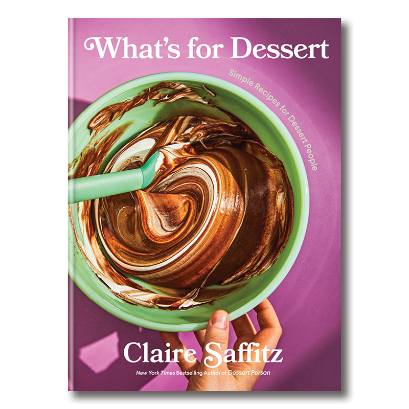 Cookbook cover of What’s for Dessert: Simple Recipes for Dessert People by Claire Saffitz