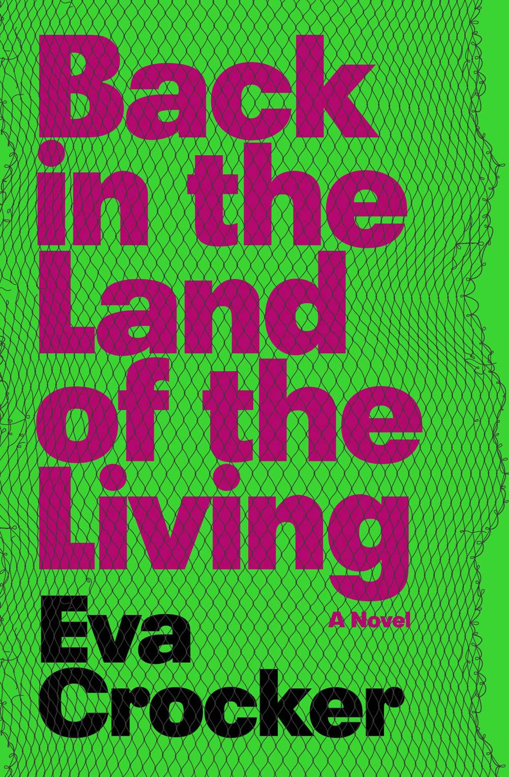 "Back in the Land of the Living" written in magenta on a bright green background layered under a small fishnet pattern.