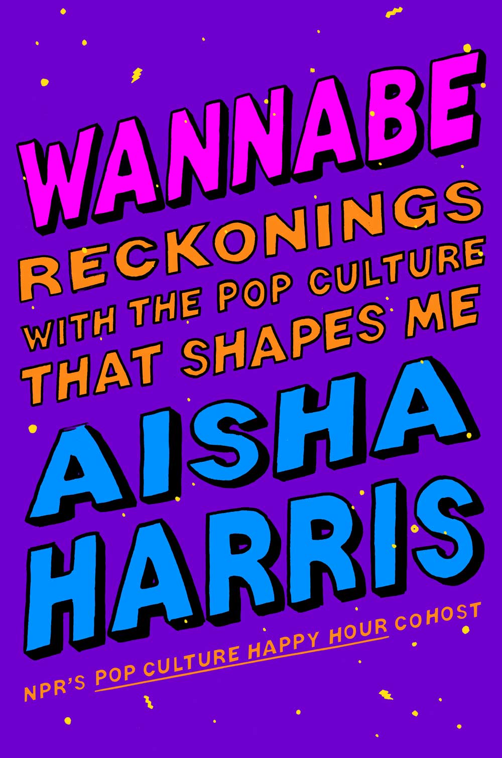 Book cover of Wannabe: Reckonings with the pop culture that shapes me. Book title in bright pink and orange colours on purple background.